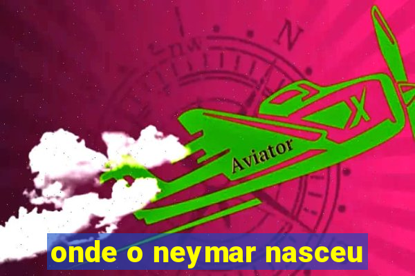 onde o neymar nasceu